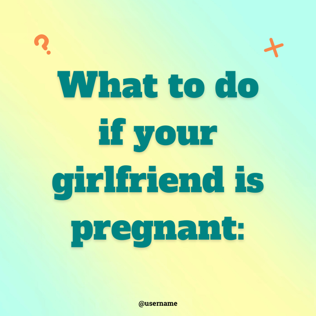 what_do_girlfriend_pregnant
