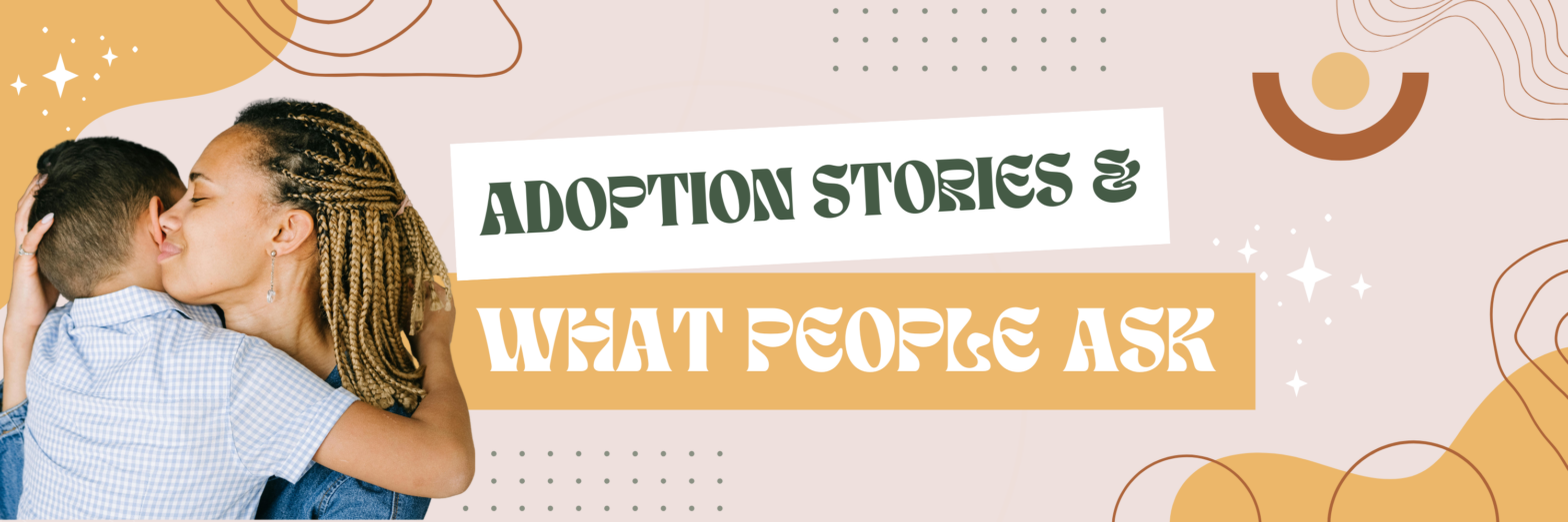 Adoption Stories and FAQ
